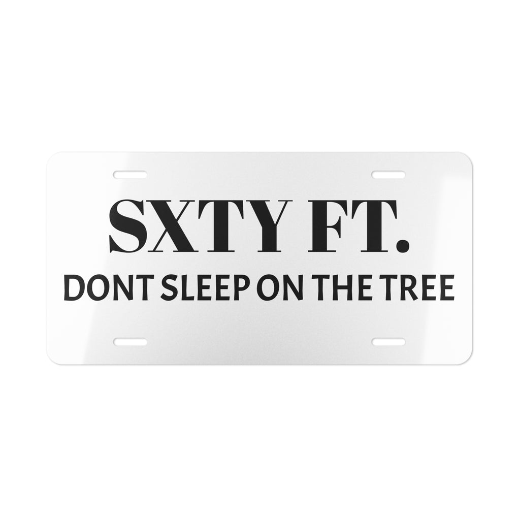 Vanity Plate - SXT Y FT. "DON'T SLEEP ON THE TREE" Decorative License Plate
