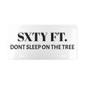 Vanity Plate - SXT Y FT. "DON'T SLEEP ON THE TREE" Decorative License Plate
